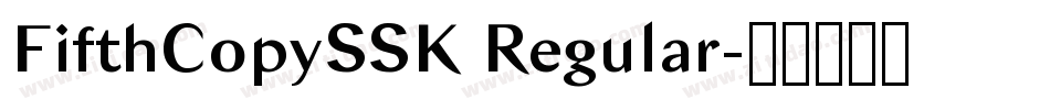 FifthCopySSK Regular字体转换 FifthCopySSK Regular字体转换